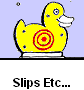 Slips Etc...